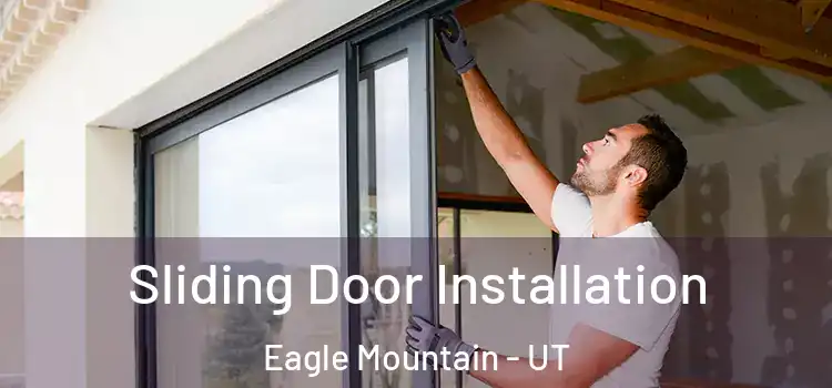 Sliding Door Installation Eagle Mountain - UT
